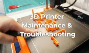 3D Printer Maintenance and Troubleshooting - 3D Printing Tips