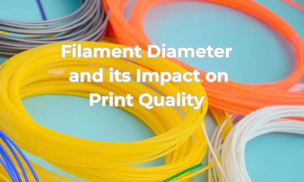 Filament diameter and its impact on print quality
