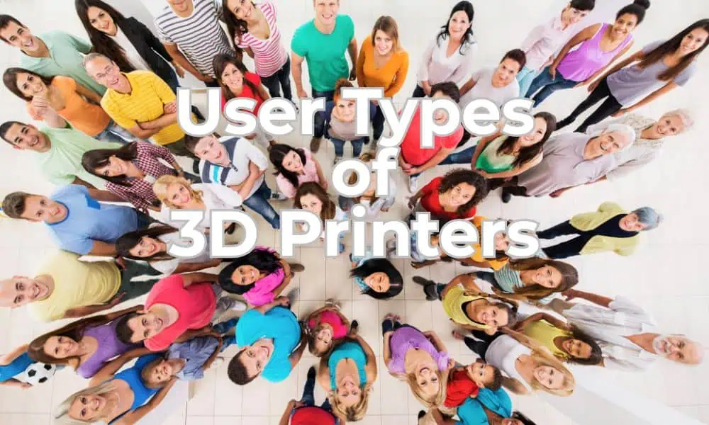 User Types of 3D Printers